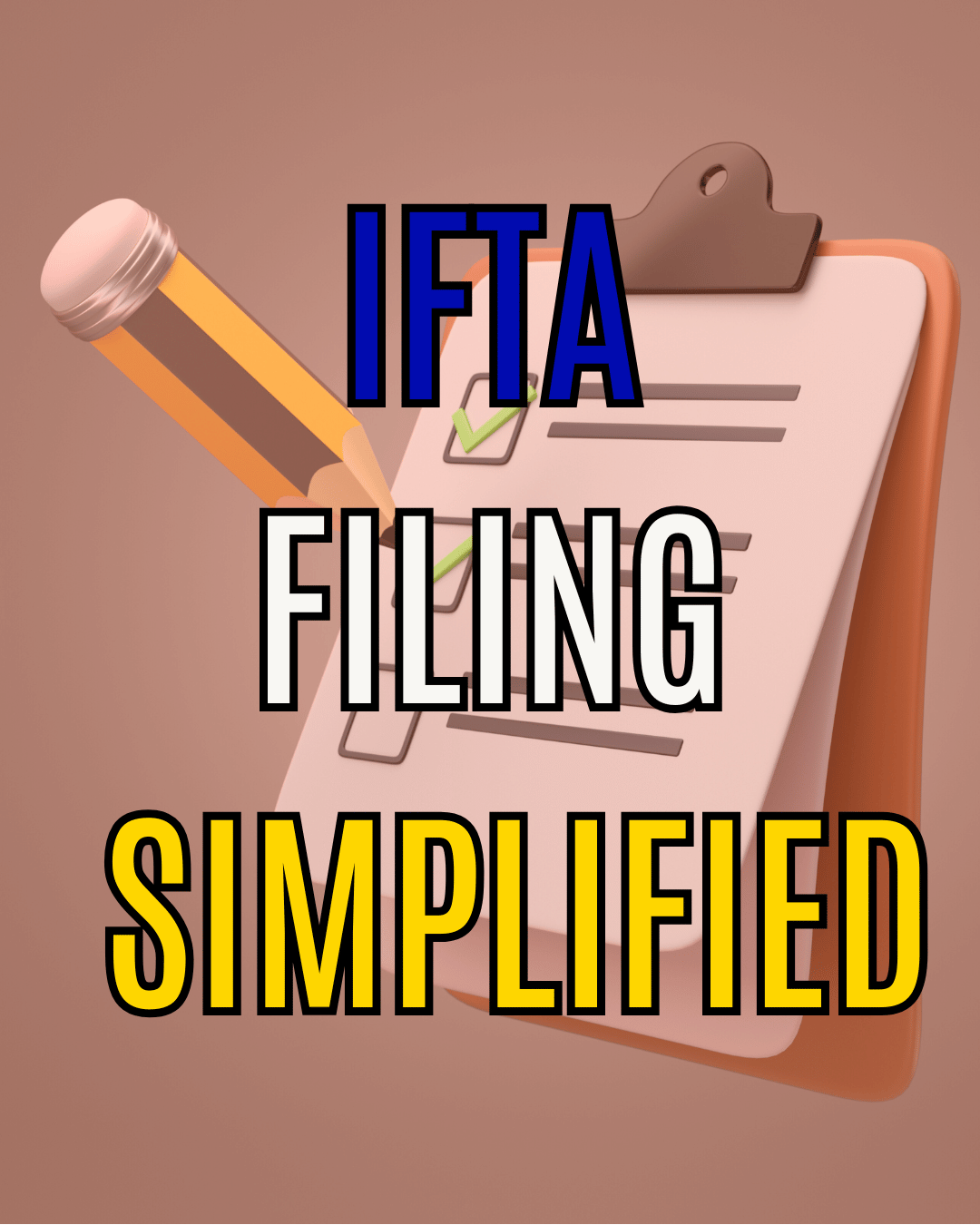 Clipboard checklist and pencil graphic with bold text reading IFTA Filing Simplified, symbolizing easy quarterly fuel tax reporting.