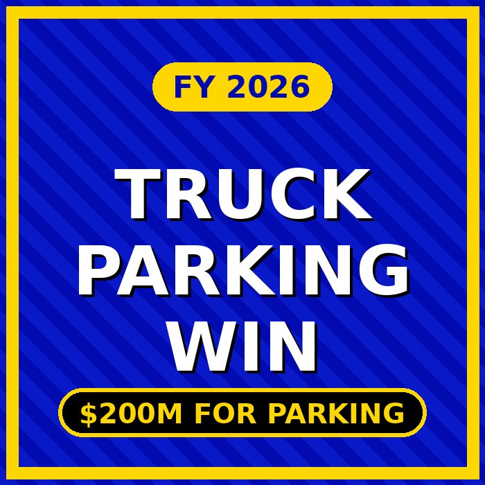 Graphic highlighting $200M FY 2026 funding for truck parking expansion to support safer, more legal stops for drivers.